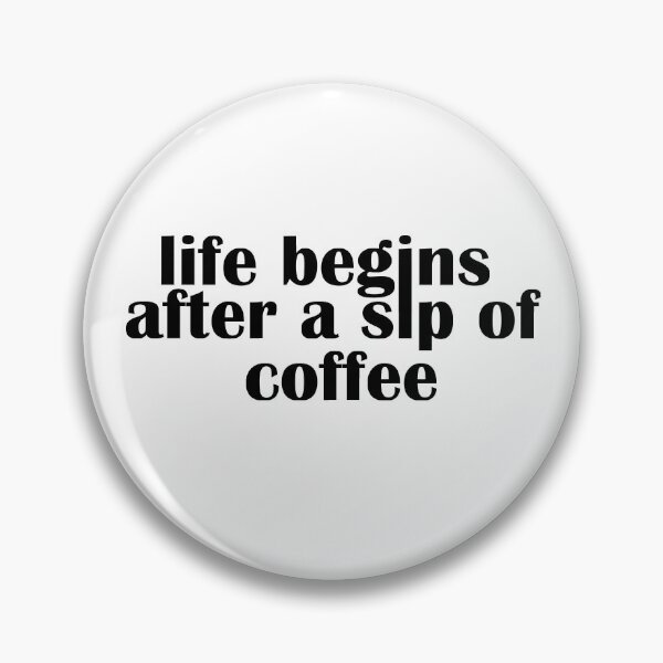 Item preview, Life Begins With A Sip Of Coffee designed and sold by neodiseno.