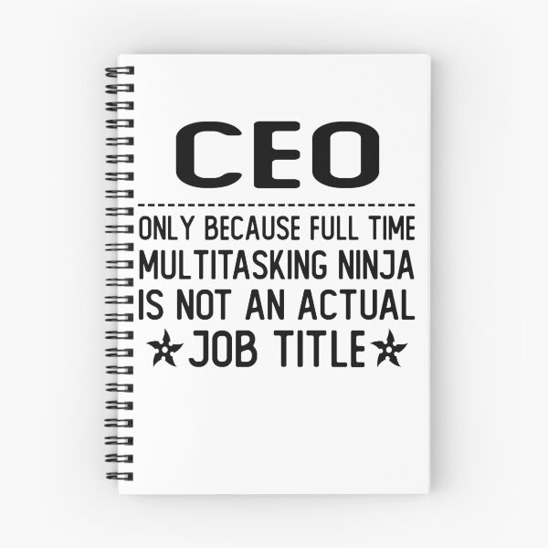 Item preview, ceo only because full time multitasking ninja is not an actual job title ceo gifts designed and sold by alaechamlal.