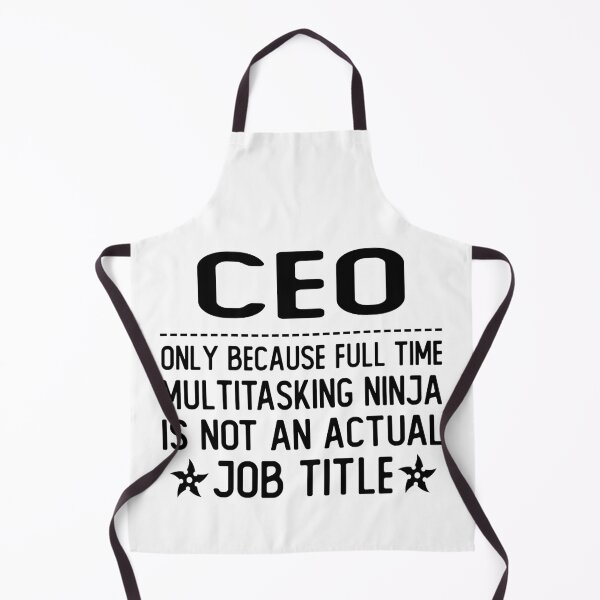Item preview, ceo only because full time multitasking ninja is not an actual job title ceo gifts designed and sold by alaechamlal.
