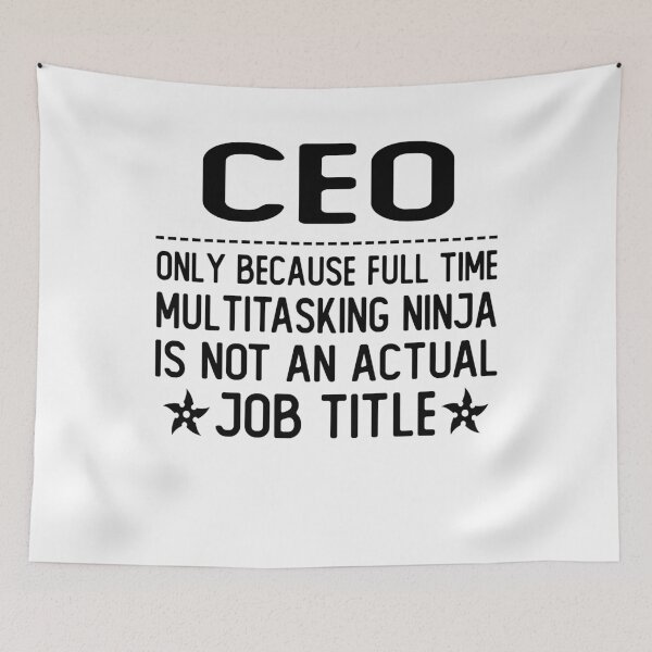 Item preview, ceo only because full time multitasking ninja is not an actual job title ceo gifts designed and sold by alaechamlal.