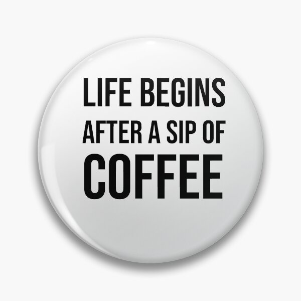 Item preview, Life Begins With A Sip Of Coffee designed and sold by neodiseno.