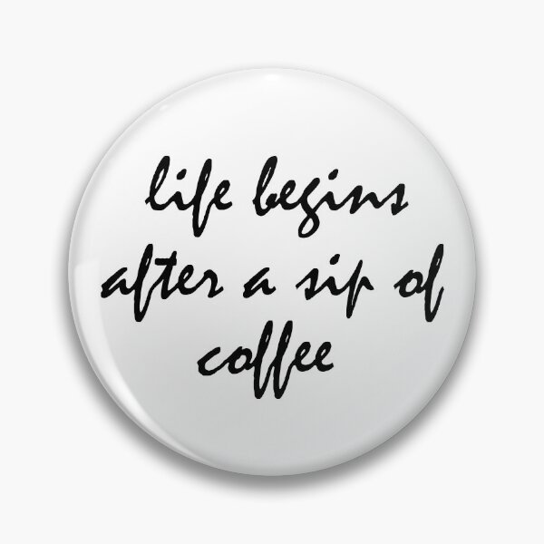 Item preview, Life Begins With A Sip Of Coffee designed and sold by neodiseno.