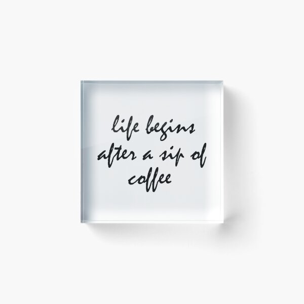 Item preview, Life Begins With A Sip Of Coffee designed and sold by neodiseno.