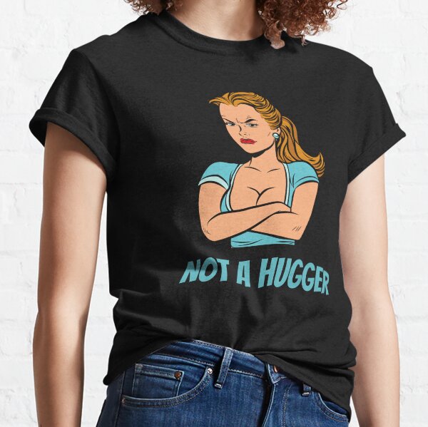 Introvert Gift Not a Hugger Woman, Social Distancing Homebody, Antisocial Anxiety, Leave Me Alone Im An Introvert Classic T-Shirt