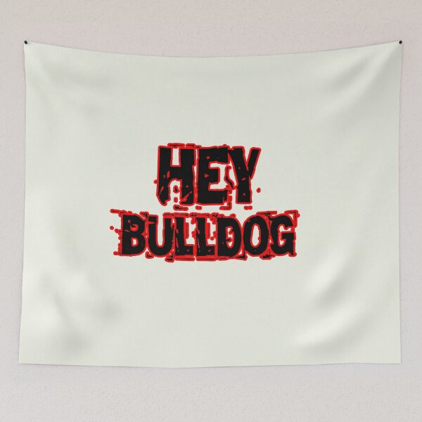 Item preview, Hey Bulldog designed and sold by QuotesDogma.