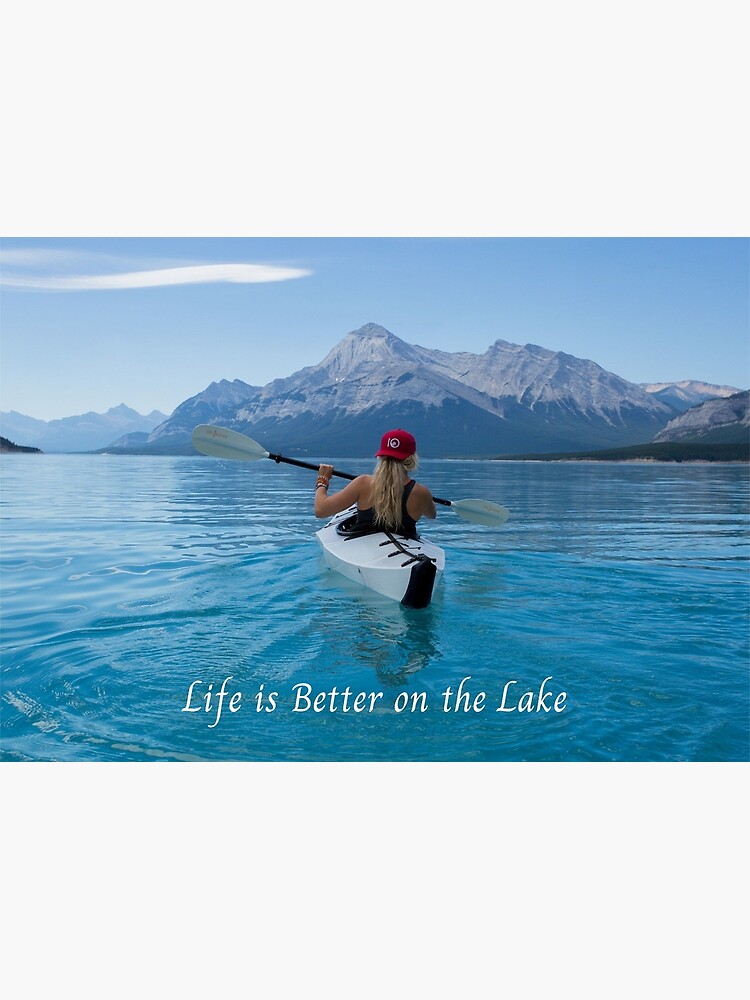 Life is Better on the Lake.  Kayak by WeTrieditatHome