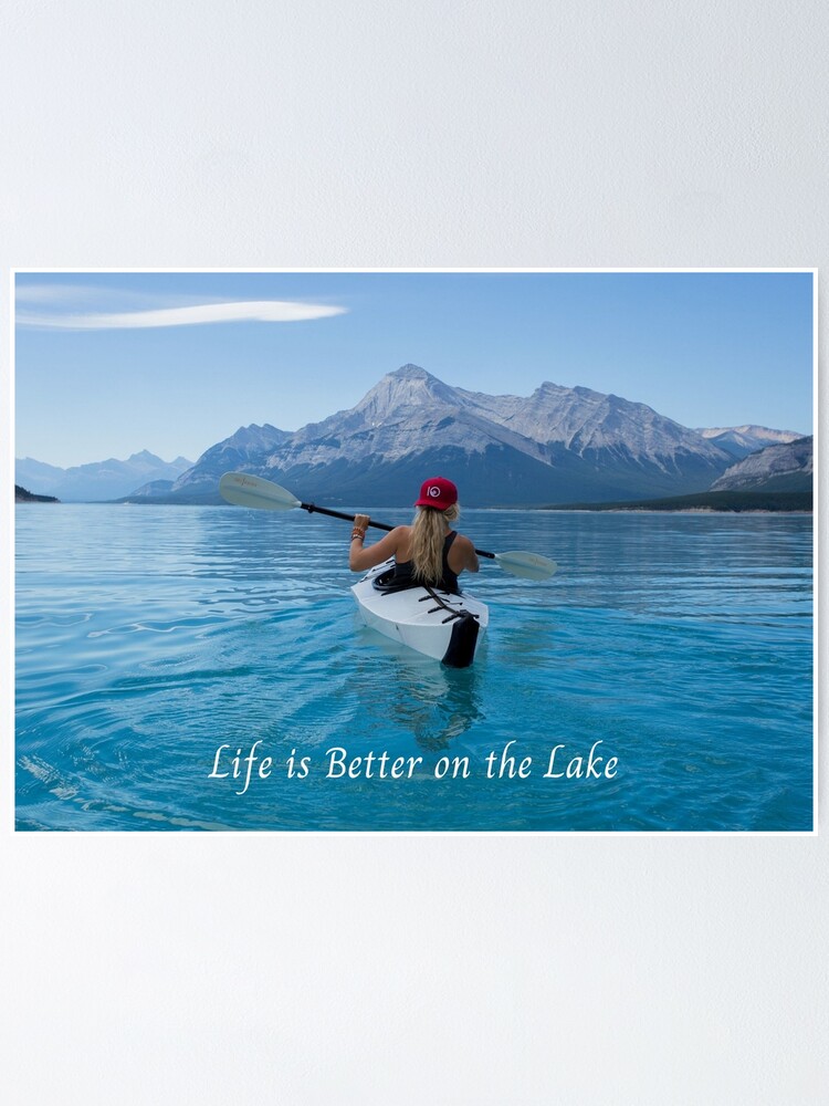 Alternate view of Life is Better on the Lake. Kayak Poster