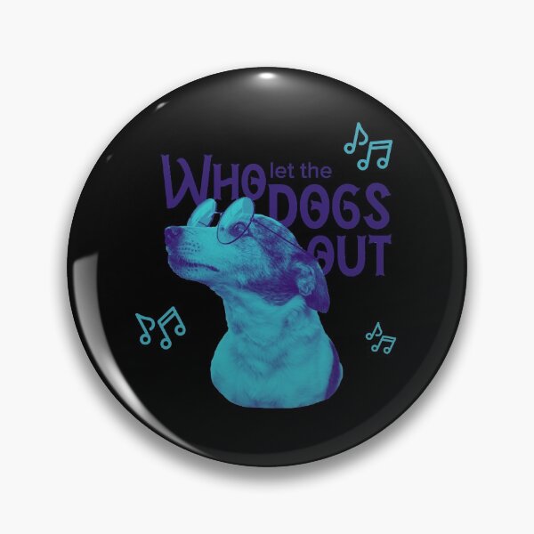 Item preview, Who Let The Dogs Out  designed and sold by Ackler88.