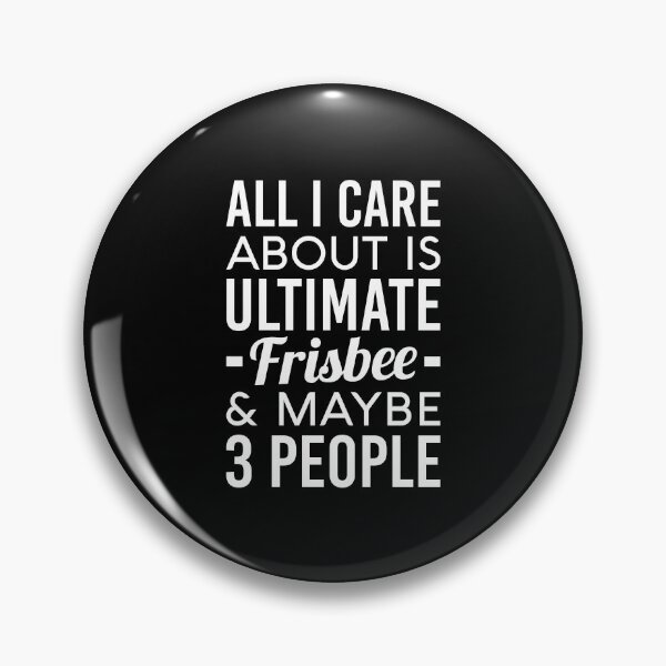 Item preview, All I Care About Is Ultimate Frisbee And Maybe 3 People - Funny Ultimate Frisbee designed and sold by T-shirt For You.