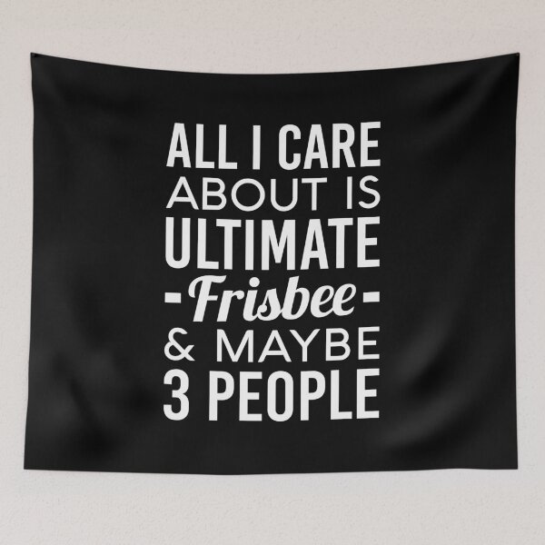 Item preview, All I Care About Is Ultimate Frisbee And Maybe 3 People - Funny Ultimate Frisbee designed and sold by T-shirt For You.