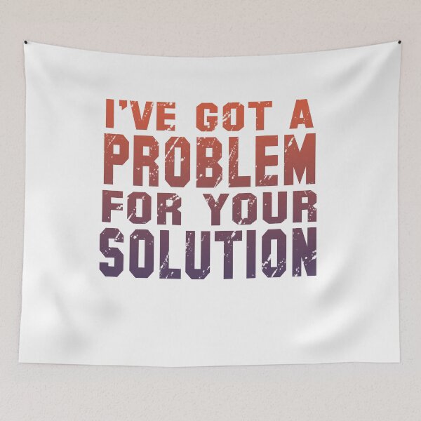 Item preview, I got a problem designed and sold by techdave.