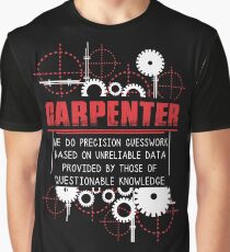Carpenter - We Do Precision Guesswork Based On Unreliable Data Graphic T-Shirt