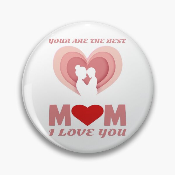 Item preview, Your Are The Best Mom I Love You designed and sold by Wil-Silva.