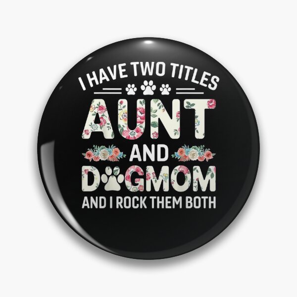Item preview, I Have Two Titles Aunt And Dog Mom Floral Dog Lovers  designed and sold by dannareyansh.