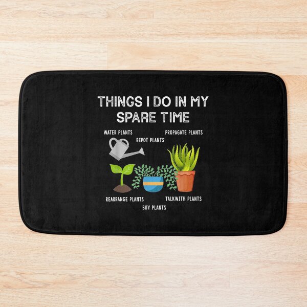 Item preview, Things I Do In My Spare Time Plants Funny Indoor Gardening  designed and sold by dannareyansh.
