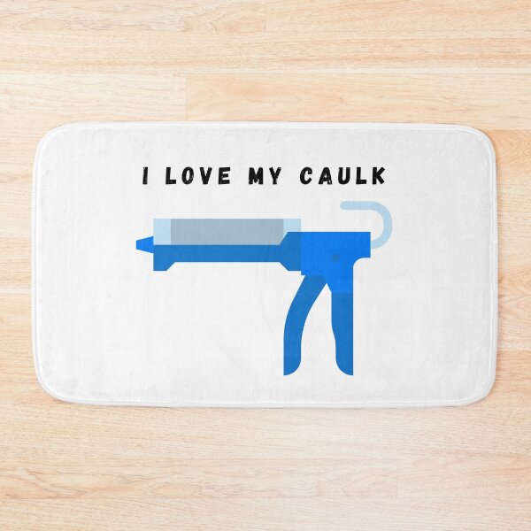 Item preview, I love my caulk designed and sold by Hab2.