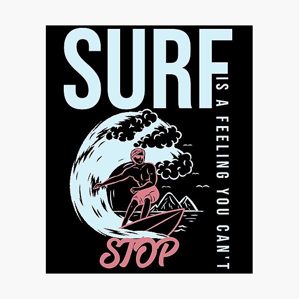 Item preview, Surf Is A Feeling You Can't Stop  designed and sold by modern-wave.