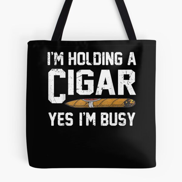 Item preview, I'm Holding A Cigar Yes I'm Busy Funny Cigar Smoking Smoker  designed and sold by dannareyansh.