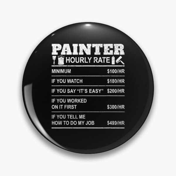 Item preview, Funny Painter Hourly Rate Painting Painters Employee Labor  designed and sold by dannareyansh.