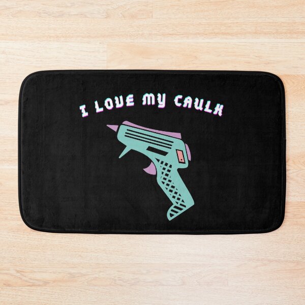 Item preview, Copy of I love my caulk . BLACK designed and sold by Hab2.