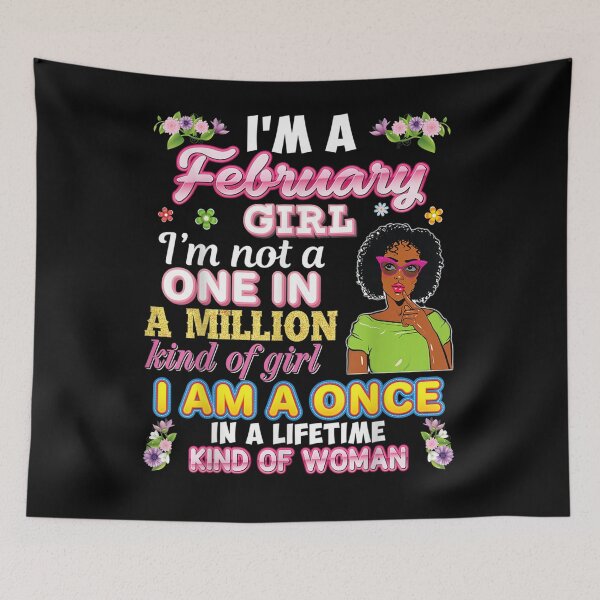 Item preview, I'm A February Girl Not One In Million Kind Of Girl Birthday  designed and sold by dannareyansh.