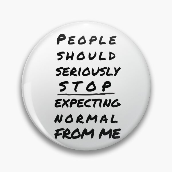 Item preview, People Should Seriously Stop Expecting Normal From Me designed and sold by CeciLop.