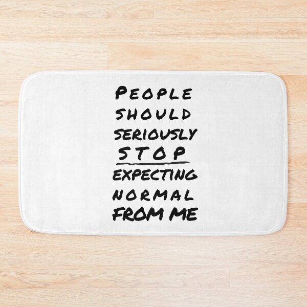 Item preview, People Should Seriously Stop Expecting Normal From Me designed and sold by CeciLop.