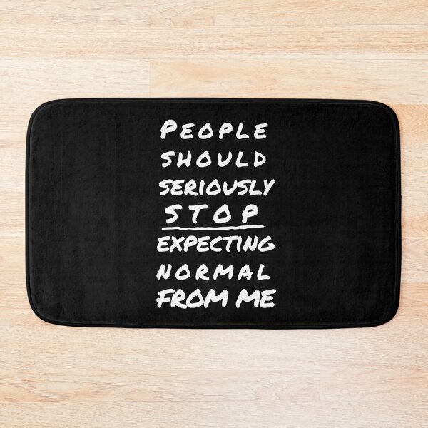 Item preview, People Should Seriously Stop Expecting Normal From Me designed and sold by CeciLop.