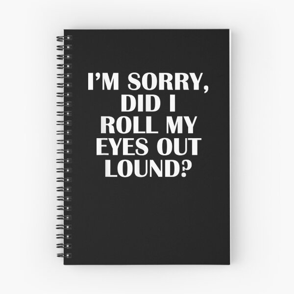 Item preview, I'm Sorry Did I Roll My Eyes Out Lound Humor Saying  designed and sold by dannareyansh.