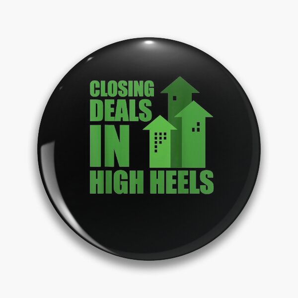 Item preview, Closing Deals In High Heels Design For Home Selling Realtor  designed and sold by dannareyansh.