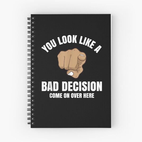 Item preview, Funny Novelty You Look Like A Bad Decision Come On Over Here  designed and sold by dannareyansh.