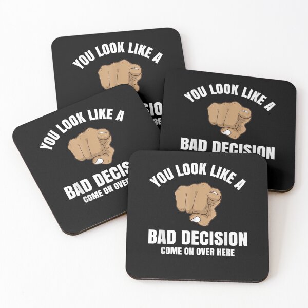 Item preview, Funny Novelty You Look Like A Bad Decision Come On Over Here  designed and sold by dannareyansh.