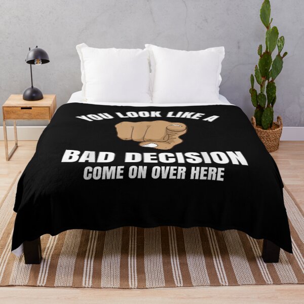 Item preview, Funny Novelty You Look Like A Bad Decision Come On Over Here  designed and sold by dannareyansh.