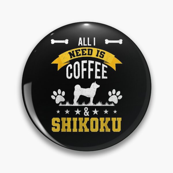 Item preview, I Need Coffee And Shikoku Dog Lover  designed and sold by dannareyansh.