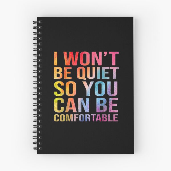 Item preview, I Won't Be Quiet So You Can Be Comfortable designed and sold by ColeT-Shirt.