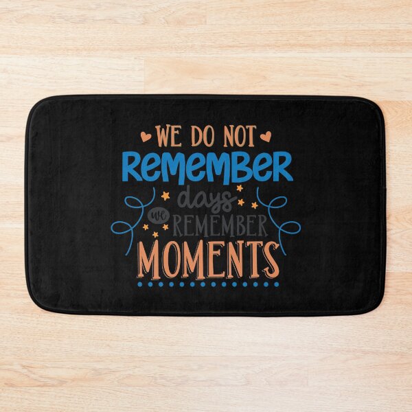 Item preview, We Do Not Remember Days We Remember Moments  designed and sold by Phorase.