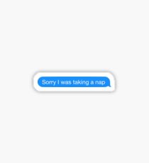 sorry i was taking a nap Sticker