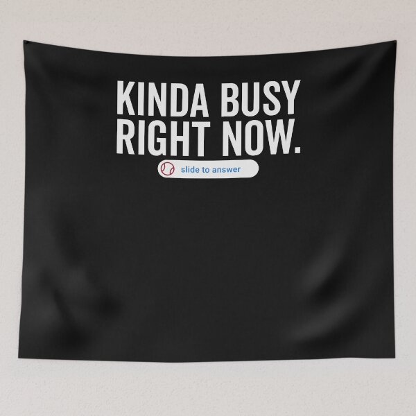 Item preview, Kinda Busy Right Now - Slide To Answer Baseball lover designed and sold by JJDzignsShop.