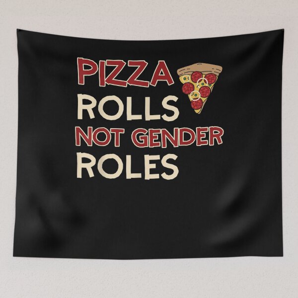 Item preview, Pizza Rolls Not Gender Roles Amazing Gender Equality Design Gift  designed and sold by venitamara.
