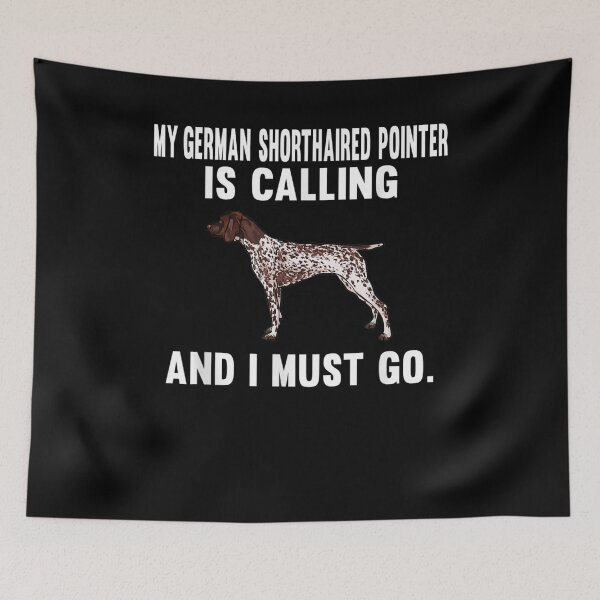 Item preview, My German Shorthaired Pointer Is Calling And I Must Go Dog Gift  designed and sold by venitamara.