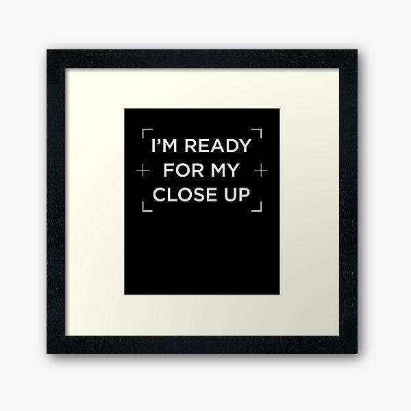 Item preview, I'm Ready For My Close Up Gift  designed and sold by venitamara.