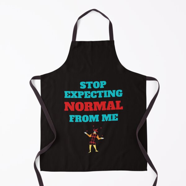 Item preview, Stop Expecting Normal From Me designed and sold by ProBatavian.