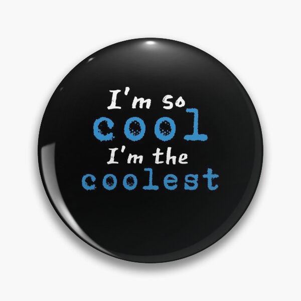 Item preview, I'm So Cool I'm The Coolest designed and sold by brooklyntowner.
