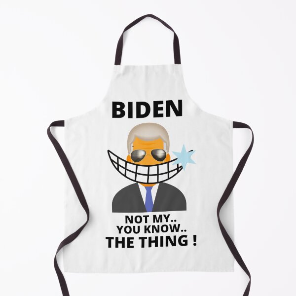 Item preview, BIDEN NOT MY YOU KNOW THE THING designed and sold by Flirt-Teez.