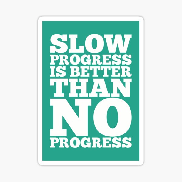 slow-progress-is-better-than-no-progress-inspirational-typography