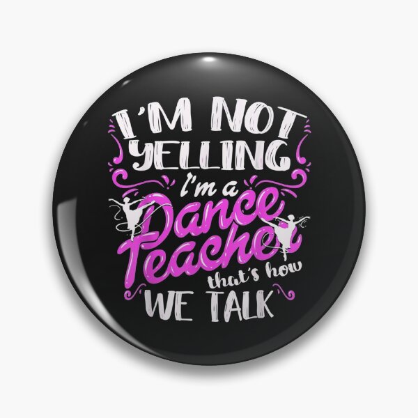 Item preview, Dancing Instructor Saying Im Not Yelling Im A Dance Teacher TShirt11 designed and sold by etamarapk.