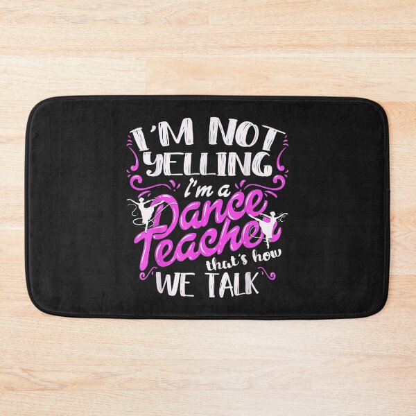 Item preview, Dancing Instructor Saying Im Not Yelling Im A Dance Teacher TShirt11 designed and sold by etamarapk.