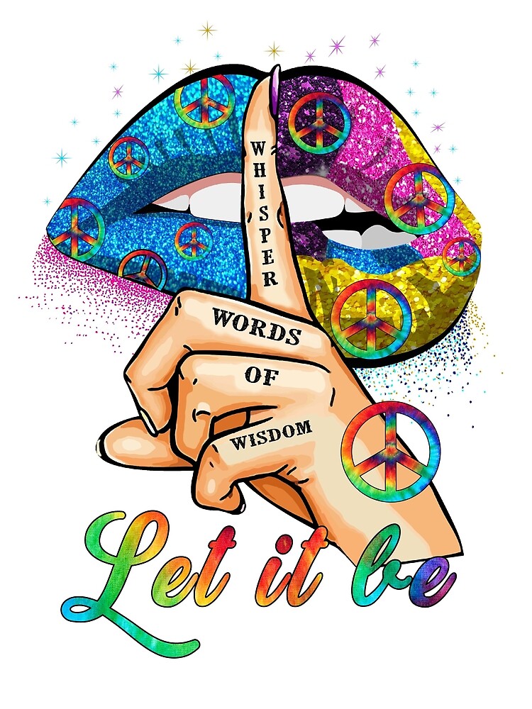 Whisper Words Of Wisdom Let It Be Art Print For Sale By Jeniseujerelmdh Redbubble