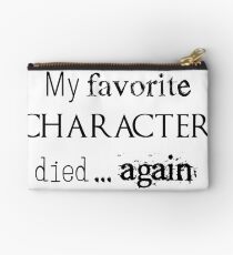My favorite character died... again Studio Pouch