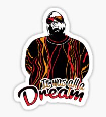 The Notorious B.I.G. - It was all a dream Sticker
